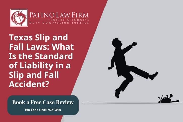 Texas Slip and Fall Accident Liability Laws: What Is the Standard of Liability in a Slip and Fall Accident?